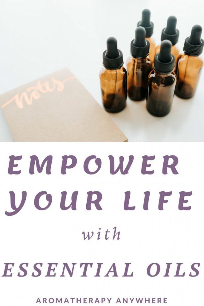 Empower your life with essential oils
