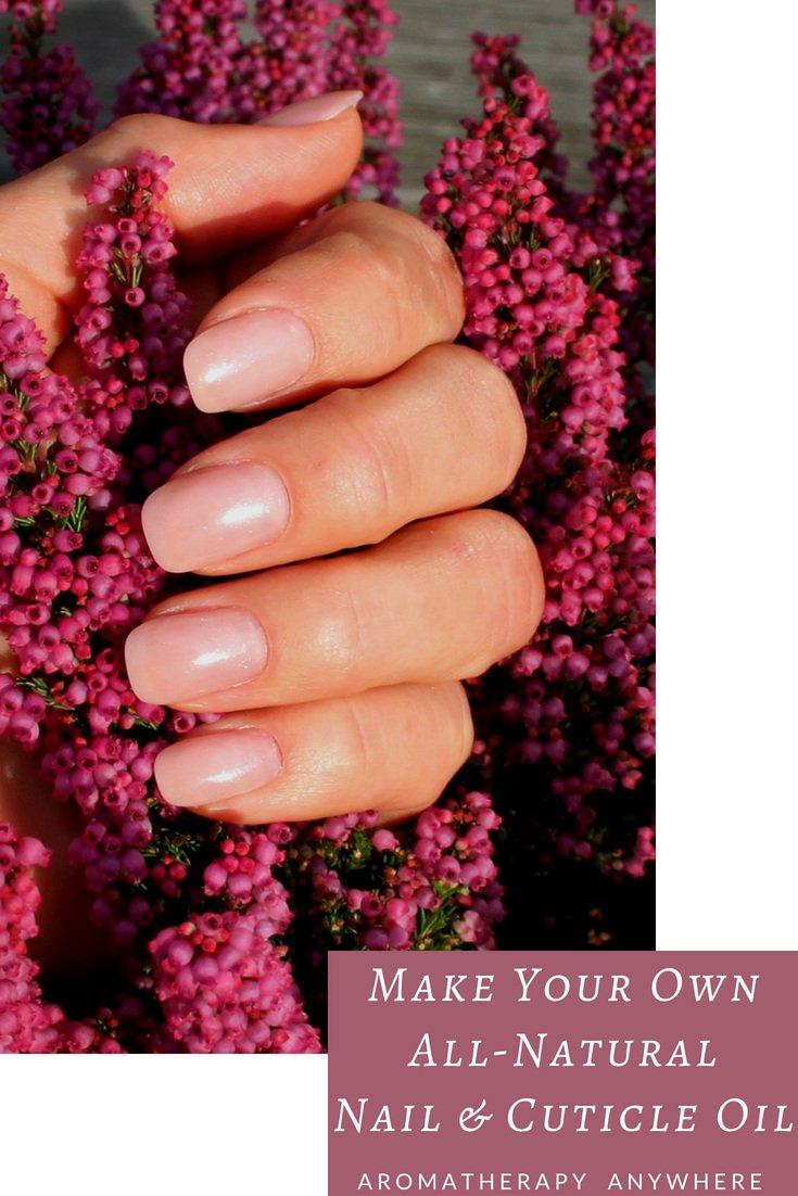 DIY Nail And Cuticle Oil Recipe With All Natural Ingredients   Make Your Own All Natural Nourishing Nail Cuticle Oil 