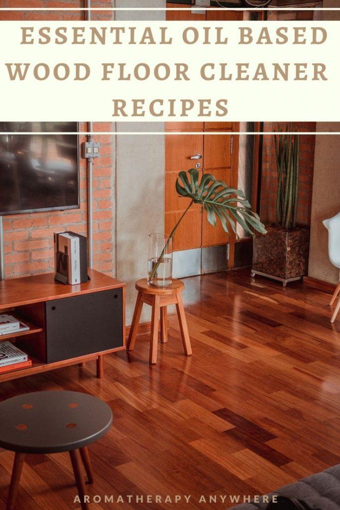 Quick Easy Essential Oil Wood Floor Cleaner Recipes