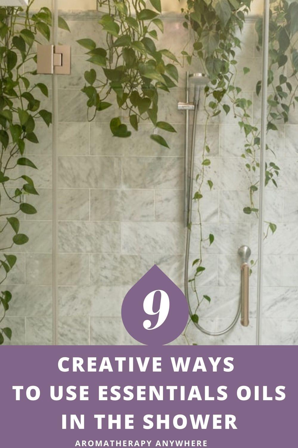How To Use Essential Oils In The Shower For An Amazing Aromatherapy