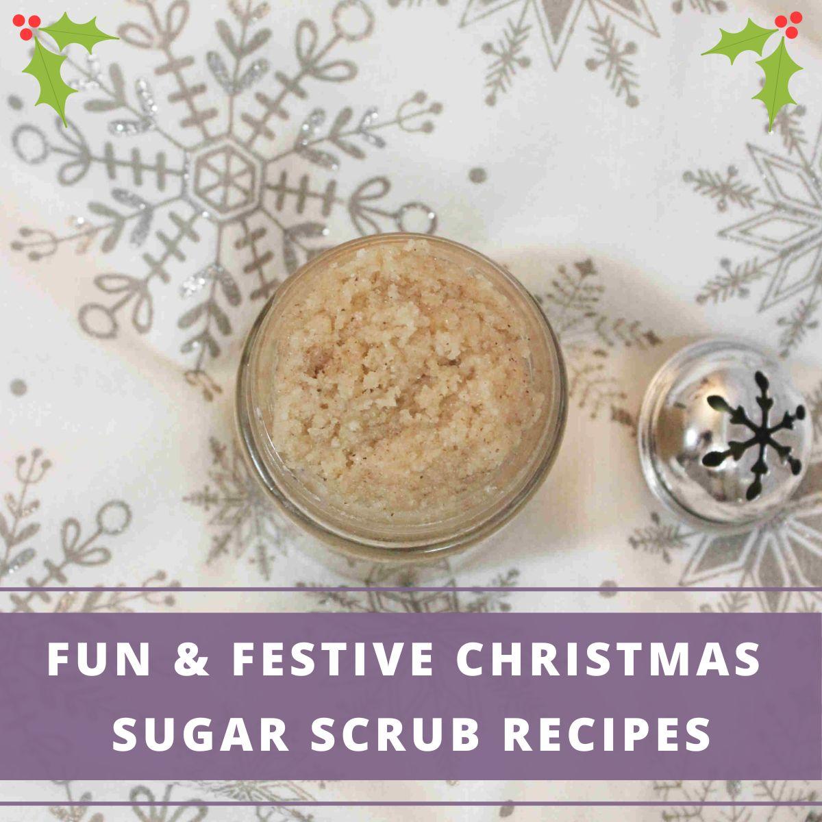 7 Festive Christmas Sugar Scrub Recipes + Instructions Aromatherapy