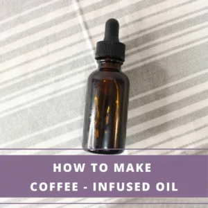 bottle of homemade coffee-infused oil